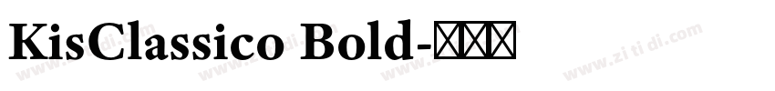 KisClassico Bold字体转换 KisClassico Bold字体转换